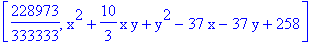 [228973/333333, x^2+10/3*x*y+y^2-37*x-37*y+258]